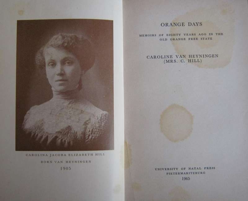 Orange Days. Memoirs of Eighty Years Ago in the Old Orange Free State Caroline Van Heyning