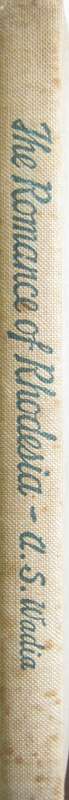 The Romance of Rhodesia A S Wadia
