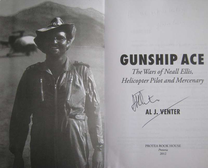 Gunship Ace The Wars of Neall Ellis, Helicopter Pilot & Mercenary. Signed by the author