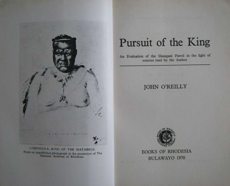 Pursuit of the King An Evaluation of the Shangani Patrol John O Reilly
