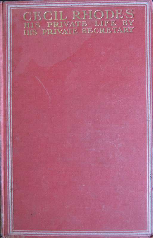 Cecil Rhodes His Private Life By Hi Private Secretary Philip Jourdan