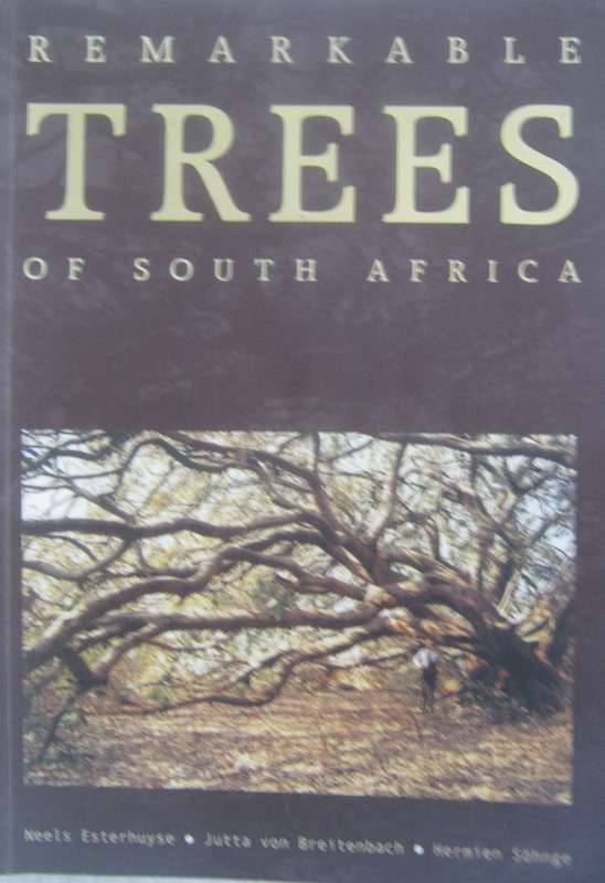 Remarkable Trees of South Africa Neels Esterhuyse | Jutta von Breitenbach | Hermien Sohnge