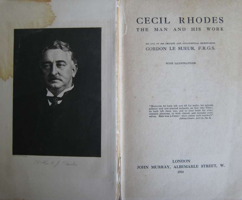 Cecil Rhodes The Man and his Work Gordon Le Sueur