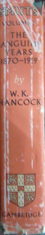 Smuts The Sanguine Years 1870  1919  W K Hancock