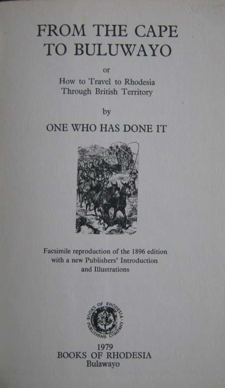 From The Cape to Bulawayo or, How to Travel to Rhodesia Through British Territory  Author: By One Wh
