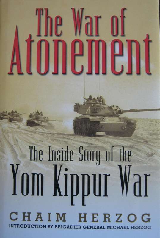 The War of Atonement The Inside Story of the Yom Kippur War Chaim Herzog