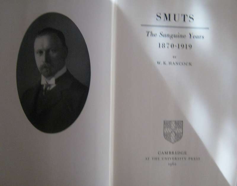 Smuts The Sanguine Years 1870  1919  W K Hancock