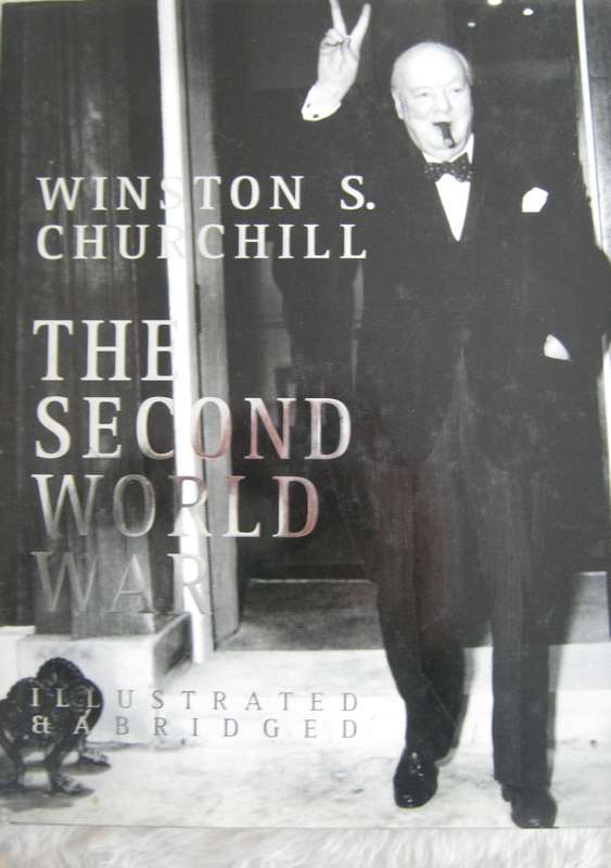 Winston S Churchill The Second World War Illustrated & Abridged Denis Kelly