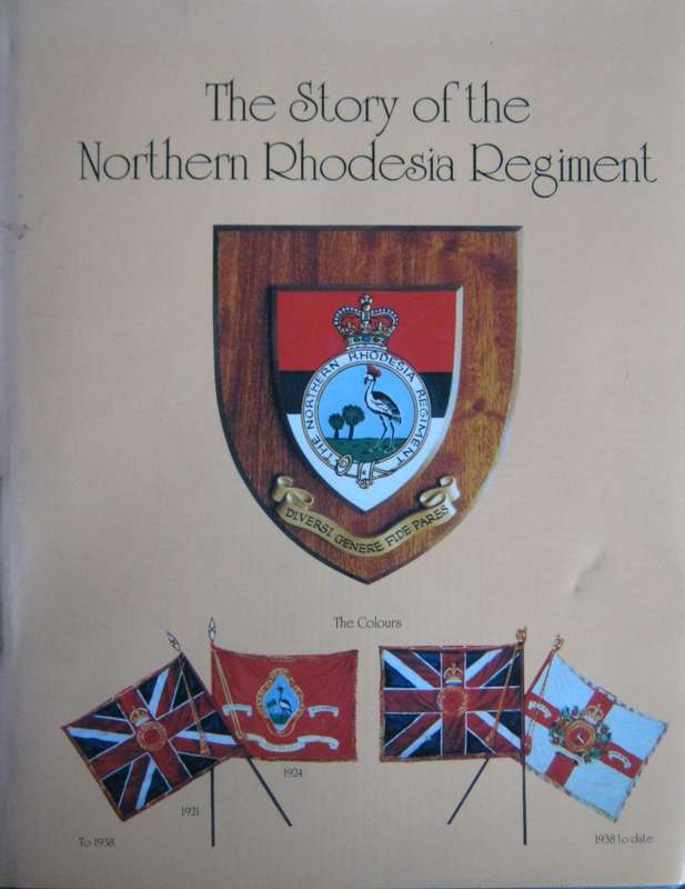 The Story of the Northern Rhodesia Regiment Edited by W V Brelsford
