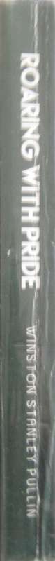 Roaring with Pride My Last Stories of the Rhodesian Bush War Circa 1967-1979 Signed by the author