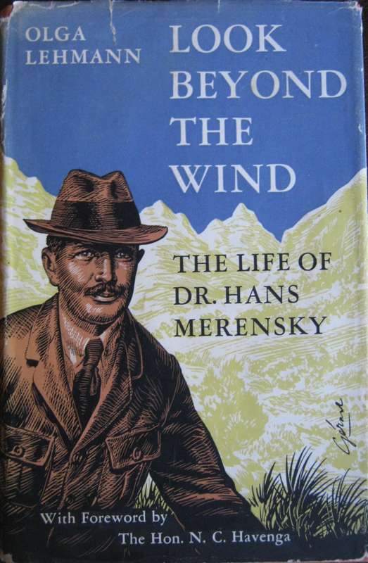 Look Beyond the Wind The Life of Hans Merensky Olga Lehmann