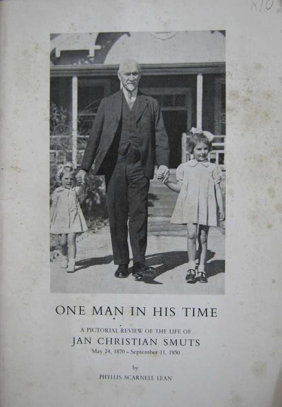 One Man In His Time A Pictorial Review of the Life of Jan Christian Smuts Phyillis Scarnell