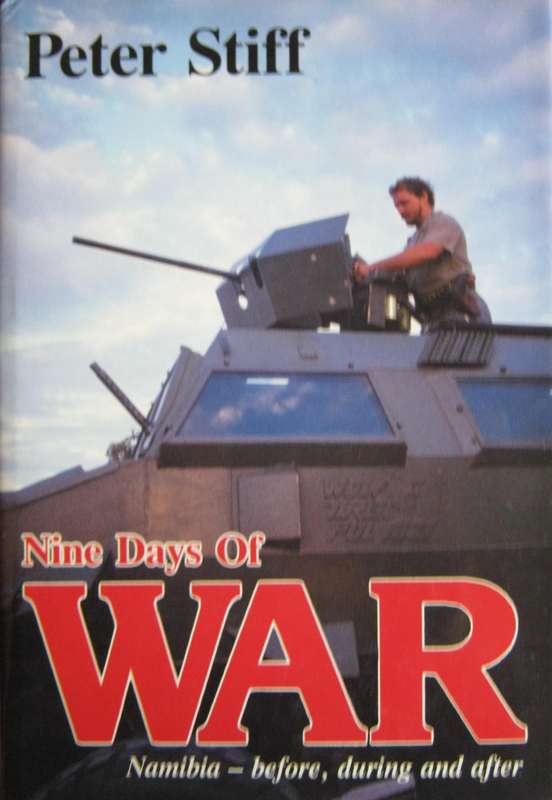 Nine Days of War. Namibia, Before, During and After Peter Stiff