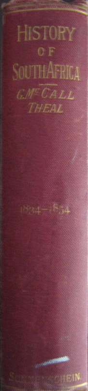 History of South Africa From the Foundation of the European Settlement to our Own Times 1834-1854