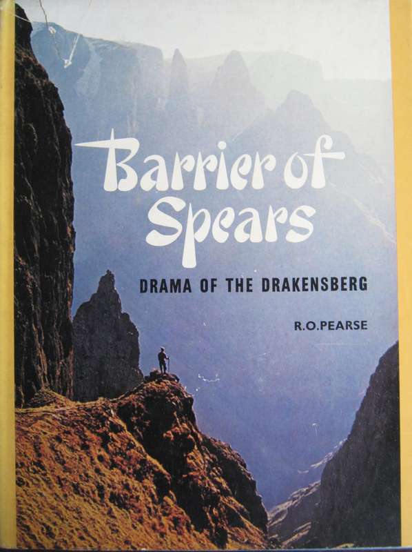 Barrier of Spears Drama of the Drakensberg R O Pearse