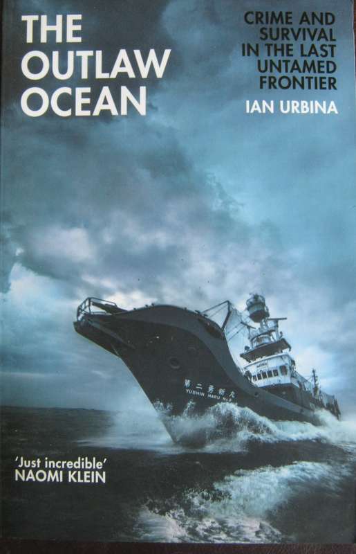 The Outlaw Ocean Crime and Survival in the Last Untamed Frontier Ian Urbina