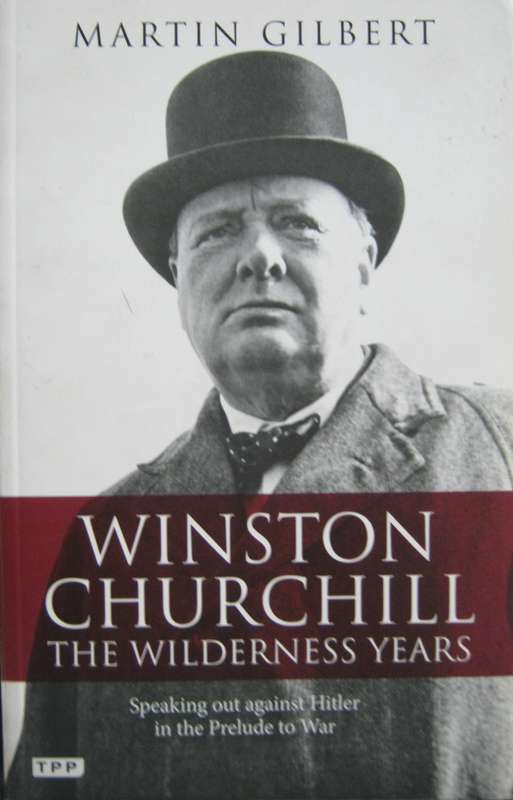 Winston Churchill The Wilderness Years Martin Gilbert