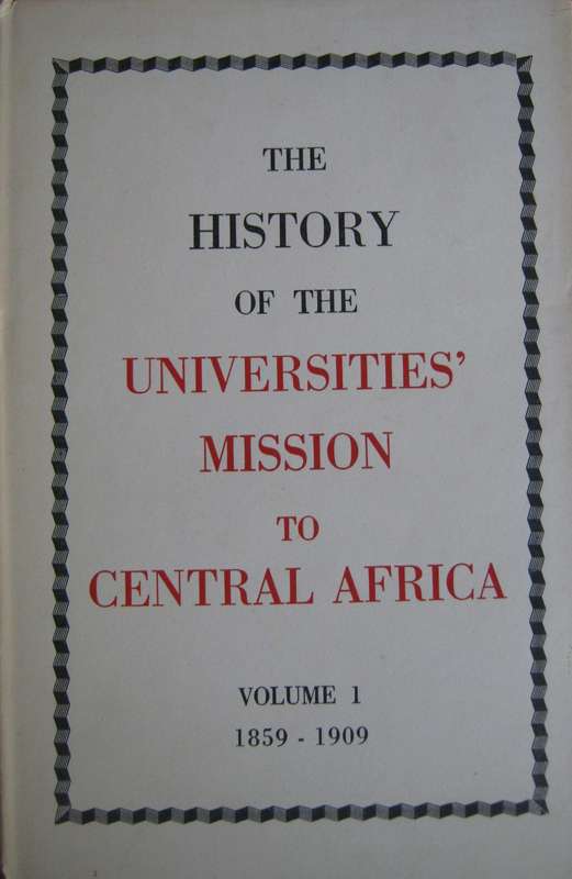 The History of the Universities Mission to Central Africa. 3 Volumes & Supplement
