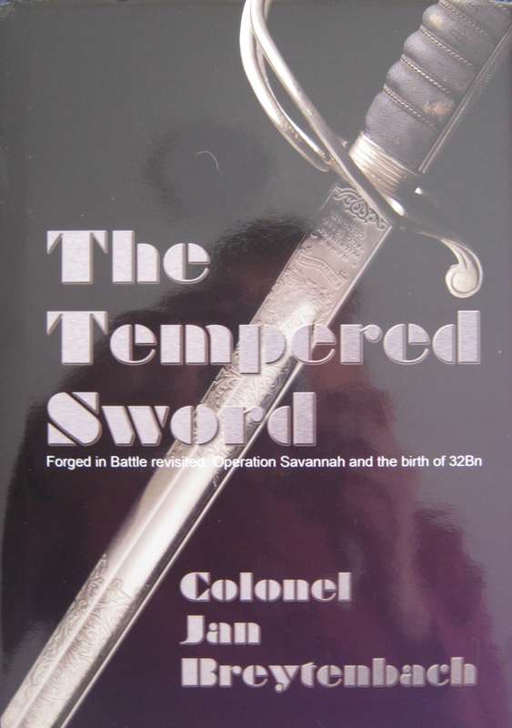 The Tempered Sword Forged in Battle Revisited: Operation Savannah and the Birth of 32 Battalion