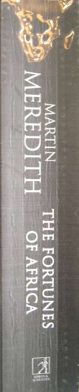 The Fortunes of Africa A 5000-Year History of Wealth, Greed and Endeavour Martin Meredith