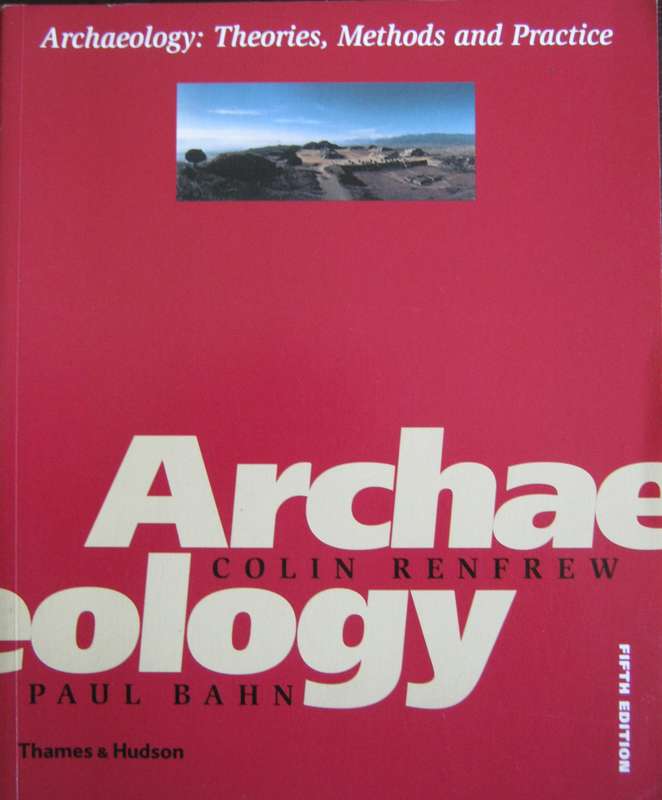 Archaeology: Theories, Methods and Practice Colin Renfrew | Paul Bahn