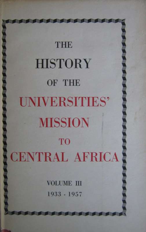 The History of the Universities Mission to Central Africa. 3 Volumes & Supplement