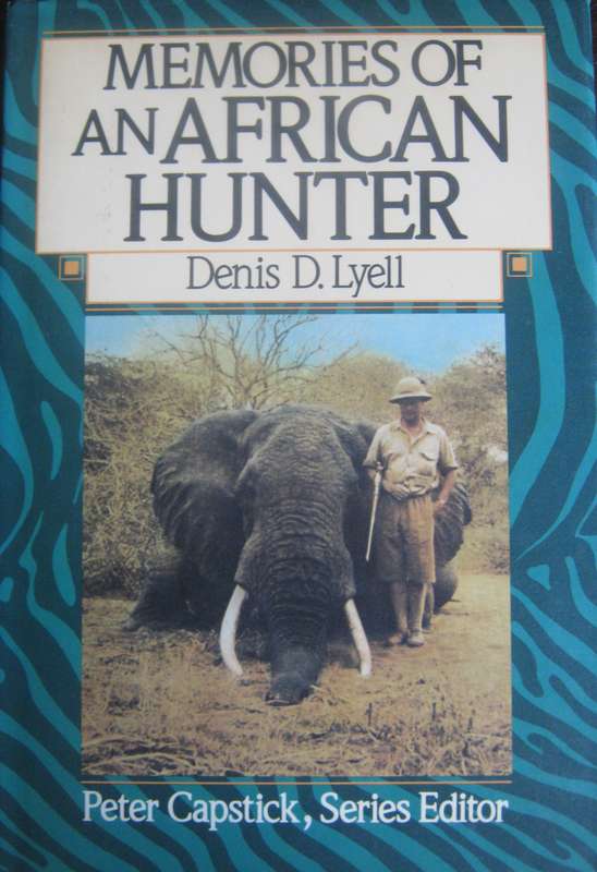 Memories of an African Hunter Denis D Lyell