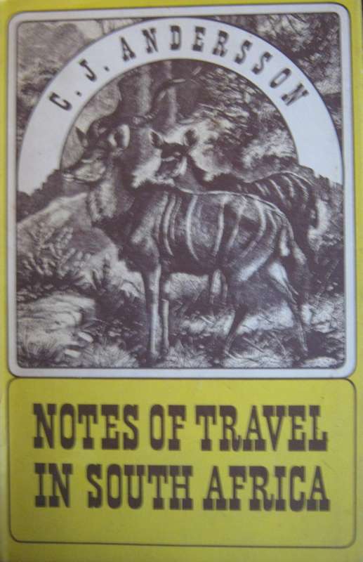 Notes of Travel in South Africa  C J Anderson Edited by L Llyod