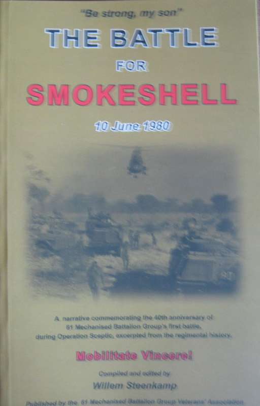 The Battle for Smokeshell 10 June 1980 Willem Steenkamp