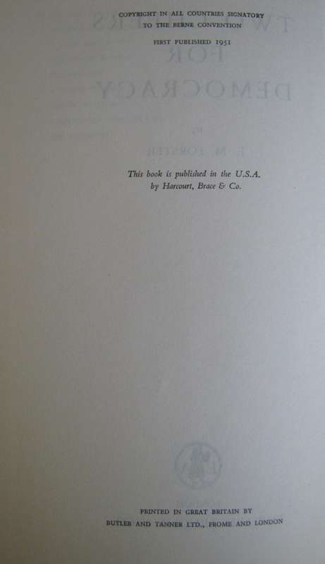 Two Cheers for Democracy  E M Forster    Publisher: Edward Arnold   Edition: First, 1951 I