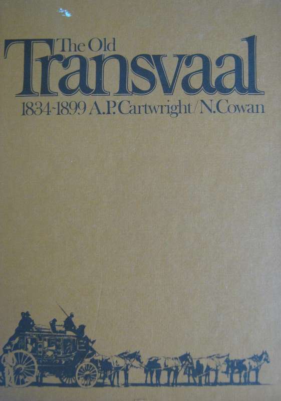 The Old Transvaal 1834  1899 A P Cartwright | Nat Cowan