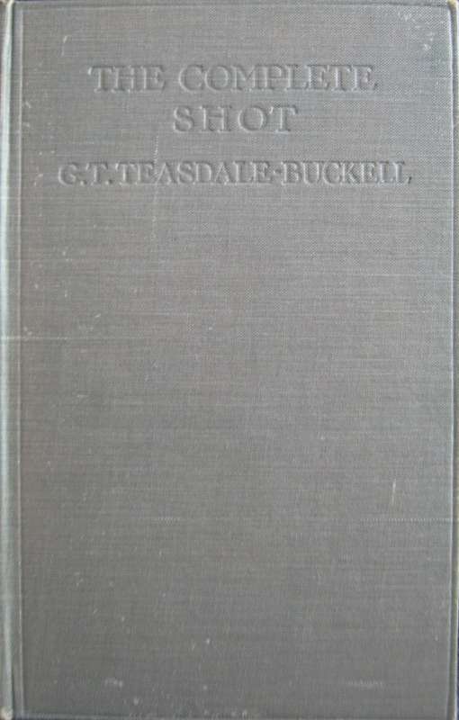 The Complete Shot G T Teasdale-Bucknell
