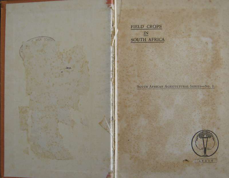 Field Crops in South Africa South African Agricultural Series No 1  Author: H D Leppan & G J Bosman