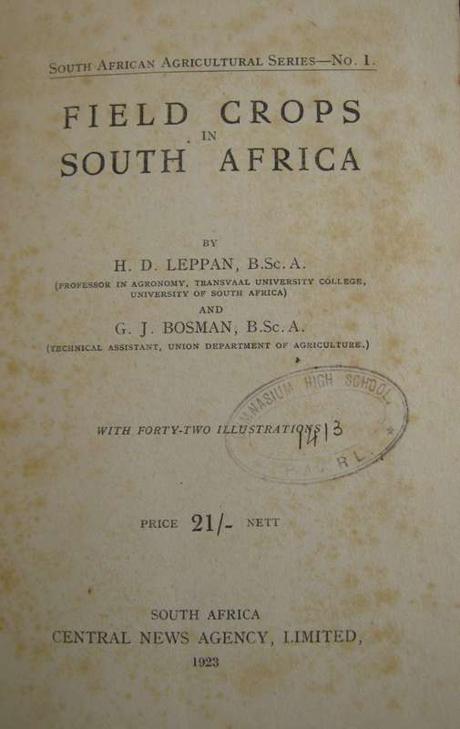 Field Crops in South Africa South African Agricultural Series No 1  Author: H D Leppan & G J Bosman