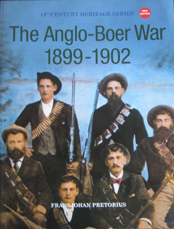 The Anglo-Boer War 1899 - 1902 Fransjohan Pretorius