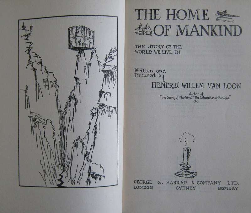 The Home of Mankind A Geographical Story of Mankind Hendrik Van Loon