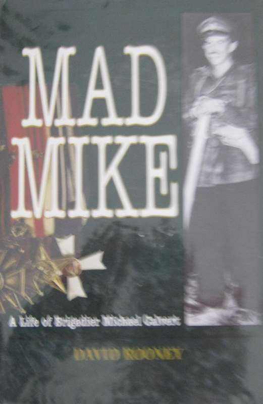 Mad Mike A Life of Brigadier Michael Calvert David Rooney