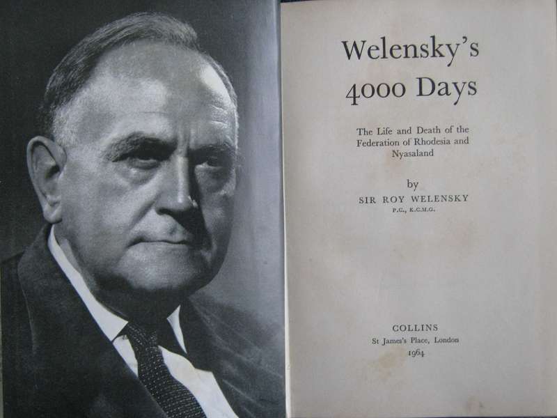 Welenskys 4000 Days Life & Death of the Federation of Rhodesia & Nyasaland Signed by the author