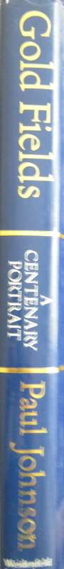 Consolidated Gold Fields a Centenary Portrait Paul Johnson  Publisher: George Weidenfeld &