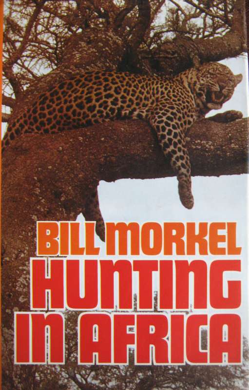 Hunting in Africa Bill Morkel