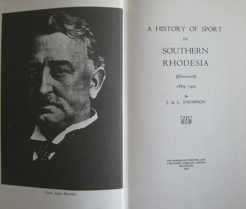 The Story of Rhodesian Sport Volume 1 1889-1935 J de L Thompson