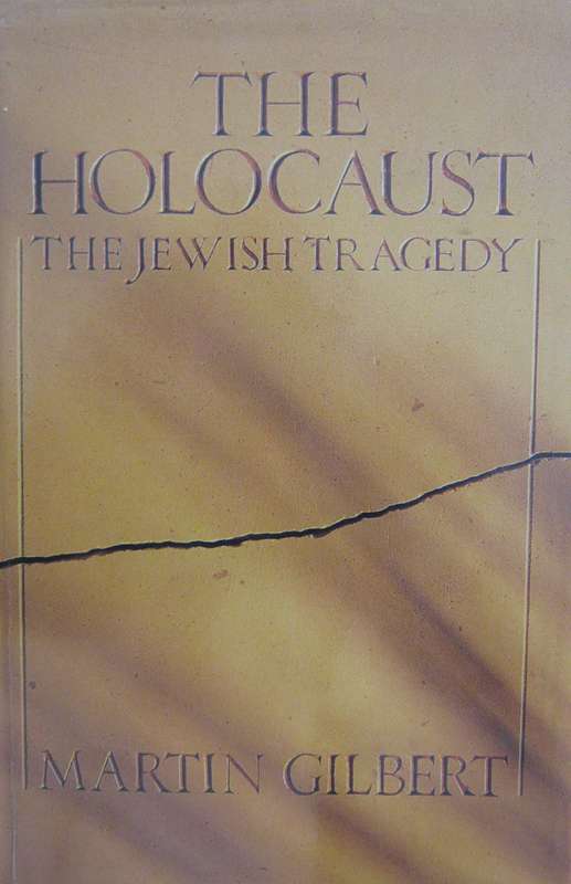 The Holocaust, The Jewish Tragedy Martin Gilbert