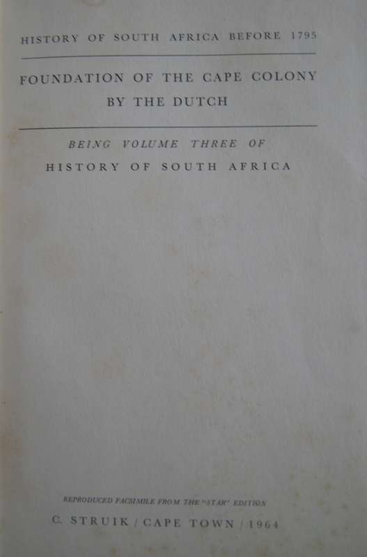 History of South Africa Before 1795 Foundation of the Cape by the Dutch. Volume 3