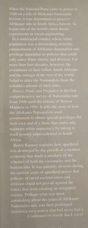 Power Pride & Prejudice The years of Afrikaner Nationalist rule in South Africa  Henry Kenney