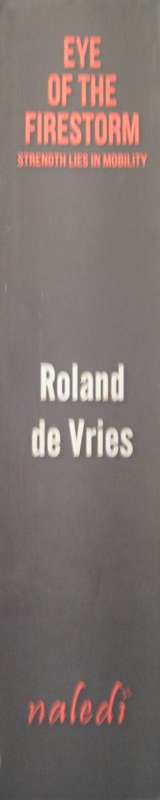 Eye of the Firestorm Strength Lies in Mobility Major General Roland de Vries