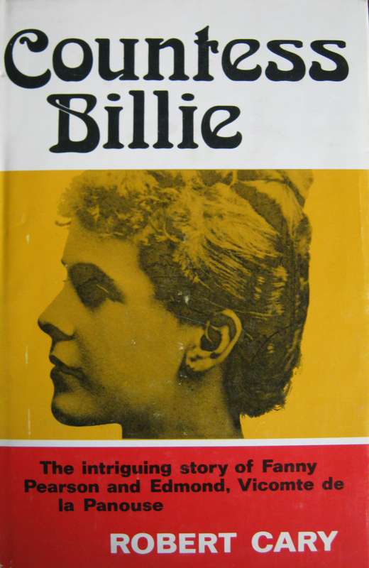 Countess Bille The Intriguing Story of Fanny Pearson and Edmond, Vicomte de la Panouse Robert Cary