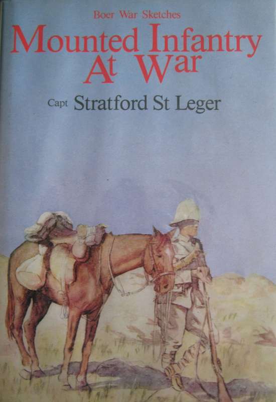 Monted Infantry at War Boer War Sketches Capt. Stratford Ledger