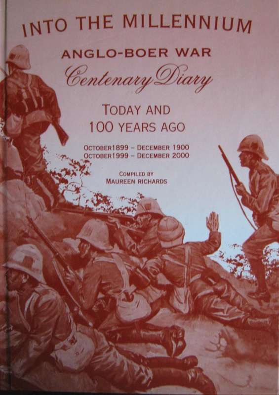 Into the Millennium Anglo-Boer War Centenary Diary Today and 100 Years Ago