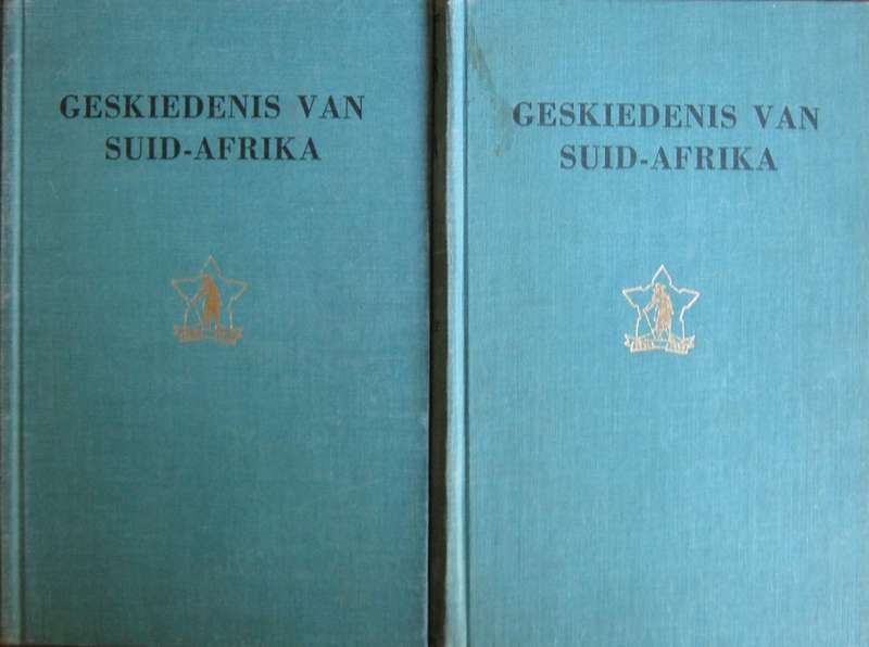 Geskiedenis Van Suid Afrika. Volume 1 & 2 A J H Van Der Walt, J A Wiid & A L Geyer
