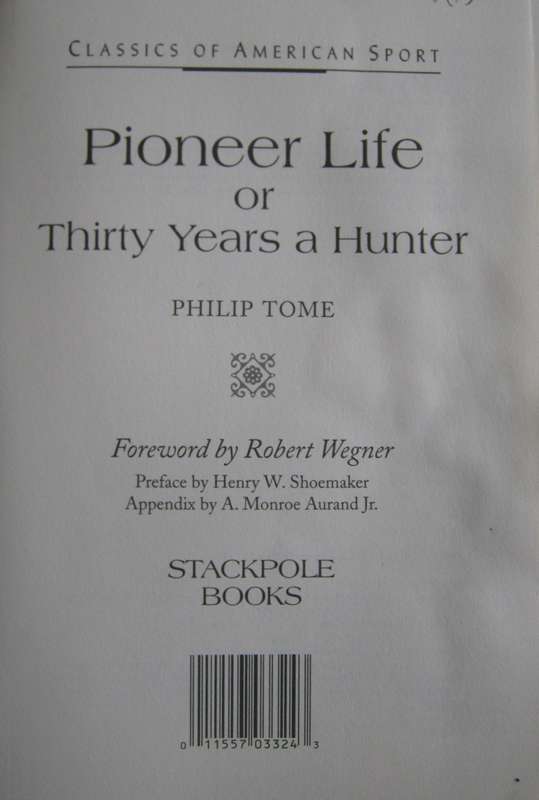 Pioneer Life or Thirty Years a Hunter Philip Tome